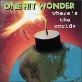 Where The World - CD Audio di One Hit Wonder