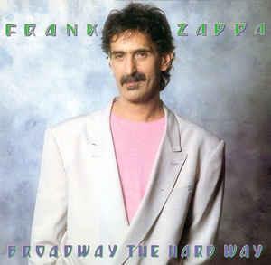 Broadway The Hard Way - Vinile LP di Frank Zappa
