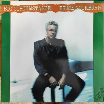 Big Circumstance - Vinile LP di Bruce Cockburn