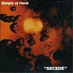 Secede - CD Audio di Slight of Hand