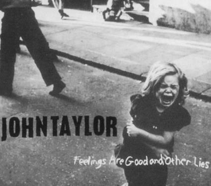 Feelings Are Good - CD Audio di John Taylor