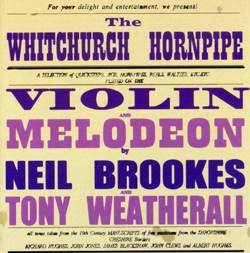 Whitechurch Hornpipe - CD Audio di Tony Weatherall,Neil Brookes