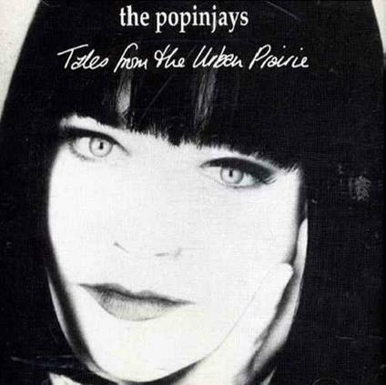 Tales from the Urban Prairie - CD Audio di Popinjays