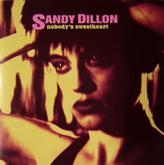Nobody's Sweetheart - CD Audio di Sandy Dillon