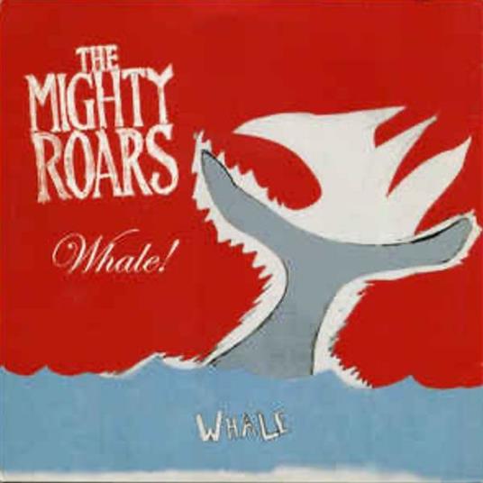 Whale! - CD Audio Singolo di Mighty Roars