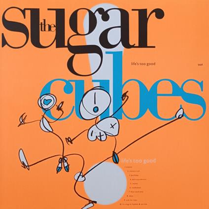 Life'S Too Good - Vinile LP di Sugarcubes