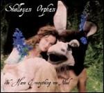 We Have Everything We Need - CD Audio di Shelleyan Orphan