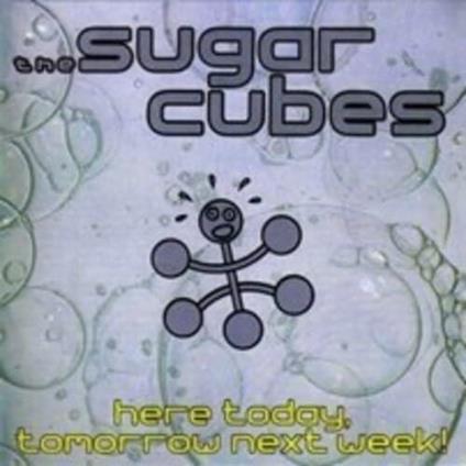 Here Today, Tomorrow Next Week! - Vinile LP di Sugarcubes