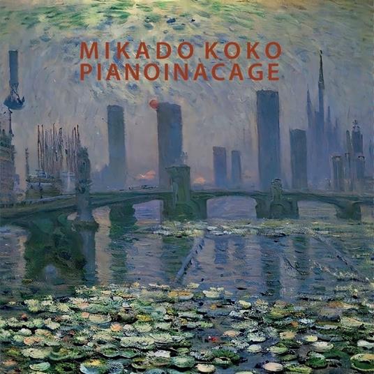 Pianoinacage - CD Audio di Mikado Koko