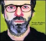Goodbye, Killer - CD Audio di Pernice Brothers