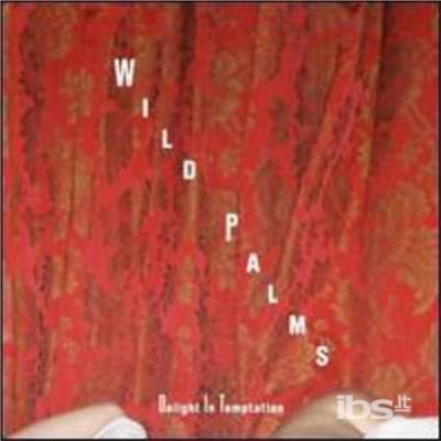 Delight in Temptation - Vinile 7'' di Wild Palms