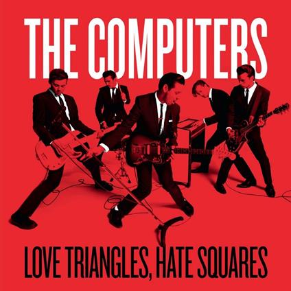 Love Triangles Hate Squares - Vinile 7'' di Computers