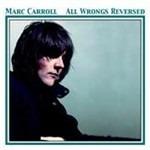 All Wrongs Reversed (Digipack) - CD Audio di Marc Carroll