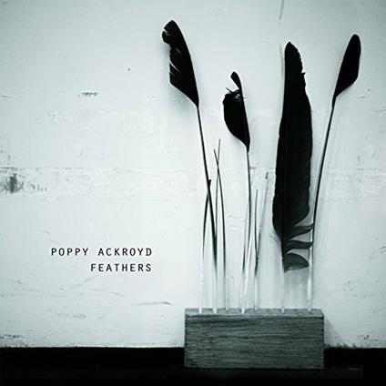 Feathers - Vinile LP di Poppy Ackroyd
