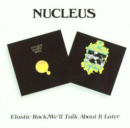 Elastic Rock - We'll Talk about it Later - CD Audio di Nucleus