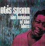 Bottom of the Blues - CD Audio di Otis Spann