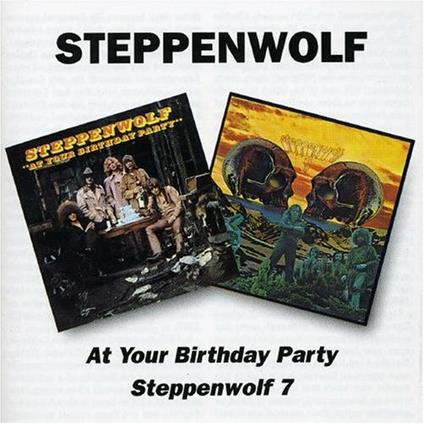 At Your Birthday Party - Steppenwolf 7 - CD Audio di Steppenwolf