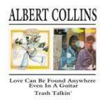 Love Can Be Found - Trash Talkin' - CD Audio di Albert Collins