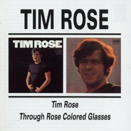 Tim Rose - Through Rose Coloured Glasses - CD Audio di Tim Rose