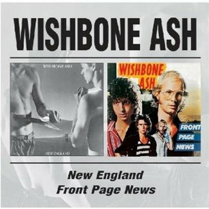 New England - Front Page News - CD Audio di Wishbone Ash