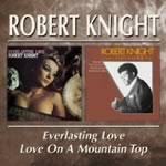 Everlasting Love - Love on Mountain Top - CD Audio di Robert Knight