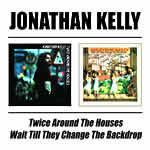 Twice Around the Houses - Wait Till They Change the Backdrop - CD Audio di Jonathan Kelly