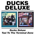 Ducks Deluxe - Taxi to the Terminal Zone - CD Audio di Ducks Deluxe