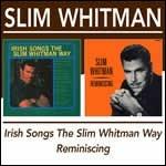 Irish Songs. The Slim Whitman Way - Reminiscing - CD Audio di Slim Whitman