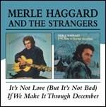 It's Not Love (But it's Not Bad) - If We Make it Through December - CD Audio di Merle Haggard