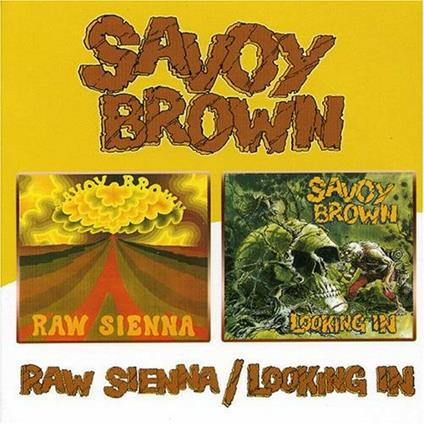 Raw Sienna - Looking in - CD Audio di Savoy Brown
