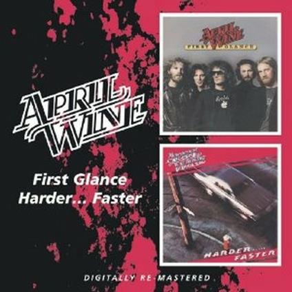 First Glance - Harder...Faster - CD Audio di April Wine