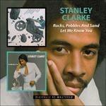 Rocks, Pebbles and Sand - Let Me Know You - CD Audio di Stanley Clarke