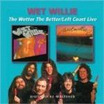 Wetter the Better - Left Coast Live - CD Audio di Wet Willie