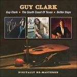 Guy Clark - The South Coast of Texas - Better Days - CD Audio di Guy Clark