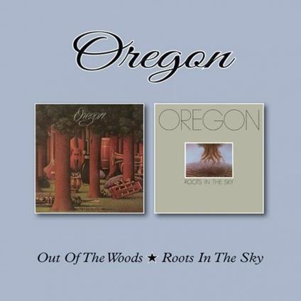 Out of the Woods - Roots in the Sky - CD Audio di Oregon