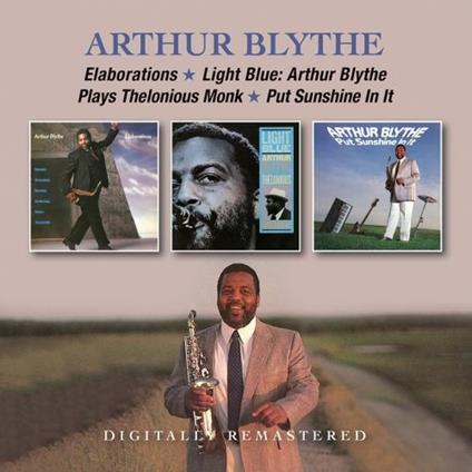 Elaborations / Light Blue / Put Sunshine in it - CD Audio di Arthur Blythe