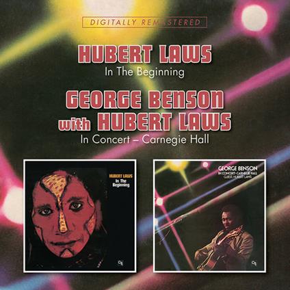 In the Beginning - In Concert Carnegie Hall - CD Audio di George Benson,Hubert Laws