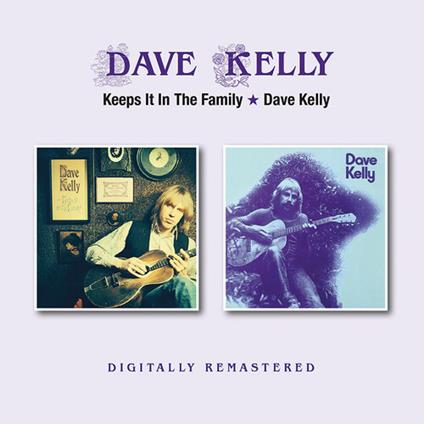 Keeps It In The Family-Dave Kelly - CD Audio di Dave Kelly