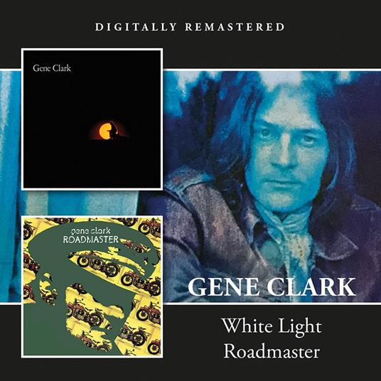 White Light-Roadmaster - CD Audio di Gene Clark