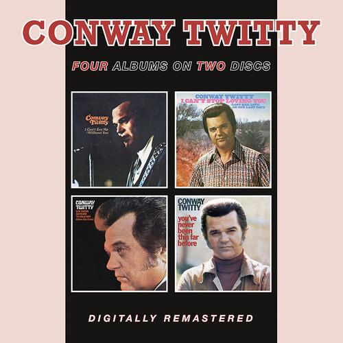 I Can?T See Me Without You-I Can?T Stop Loving You-She Needs Someone To Hold Her (When She Cries)-You?Ve Never Been This - CD Audio di Conway Twitty