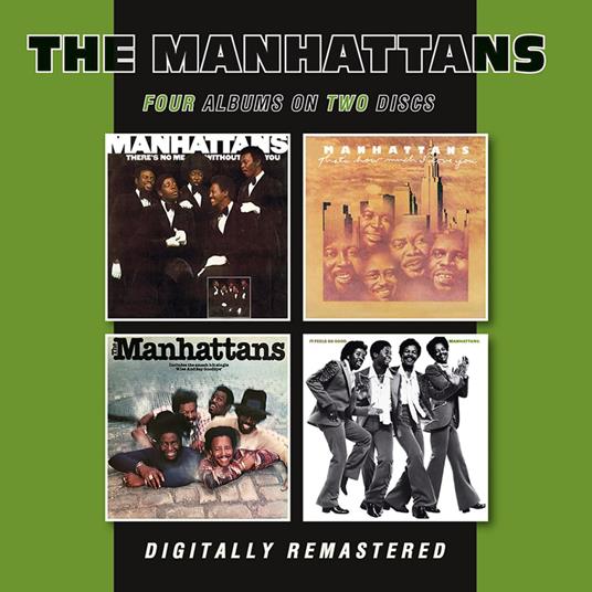 There's No Me Without You - That's How Much I Love You - The Manhattans - It Feels So Good - CD Audio di Manhattans