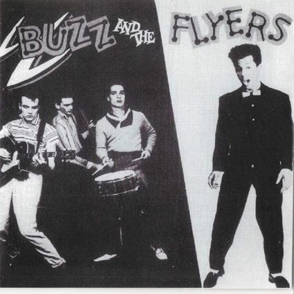 Buzz & The Flyers - CD Audio di Buzz & The Flyers