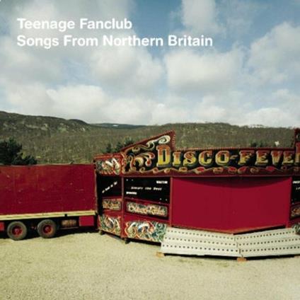 Songs from Northern Britain - CD Audio di Teenage Fanclub