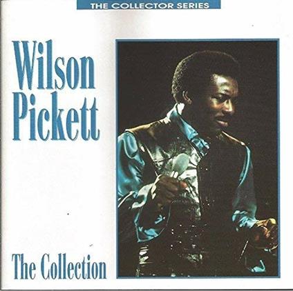 The Collection - CD Audio di Wilson Pickett