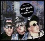 Van Stupid & Frankfurter - CD Audio di Stupids