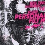 Your Personal Filth - CD Audio di Big 200