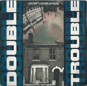 Love Don't Live Here Anymore - Vinile 7'' di Double Trouble