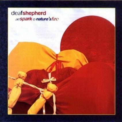 Ae Spark o Nature's Fire - CD Audio di Deaf Shepherd