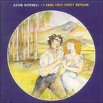 I Sang That Sweet Refrain - CD Audio di Kevin Mitchell