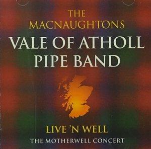 Live 'n Well - CD Audio di MacNaughton's Vale of Atholl Pipe Band